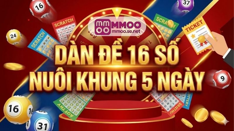 Dàn đề 16 số nuôi khung 5 ngày- Bí kíp sinh lời chuẩn 9 dan-de-16-so-nuoi-khung-5-ngay