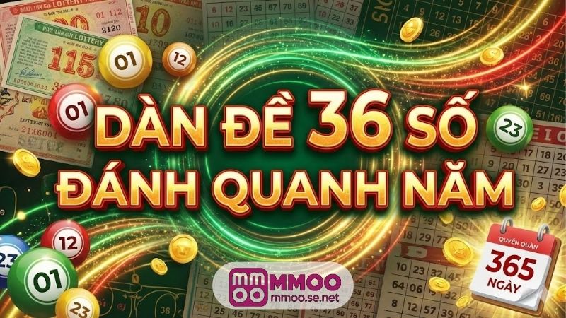 Dàn đề 36 số đánh quanh năm, chiến thuật ăn chắc 9 dan-de-36-so-danh-quanh-nam