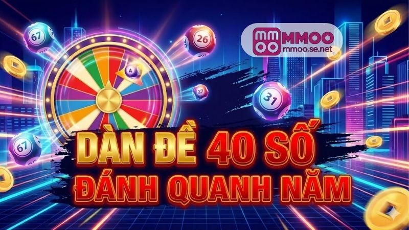 Dàn đề 40 số đánh quanh năm, bí quyết đầu tư ổn định 8 dan-de-40-so-danh-quanh-nam